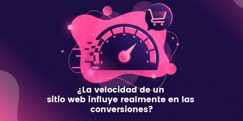 la velocidad de un sitio web influye realmente en las conversiones